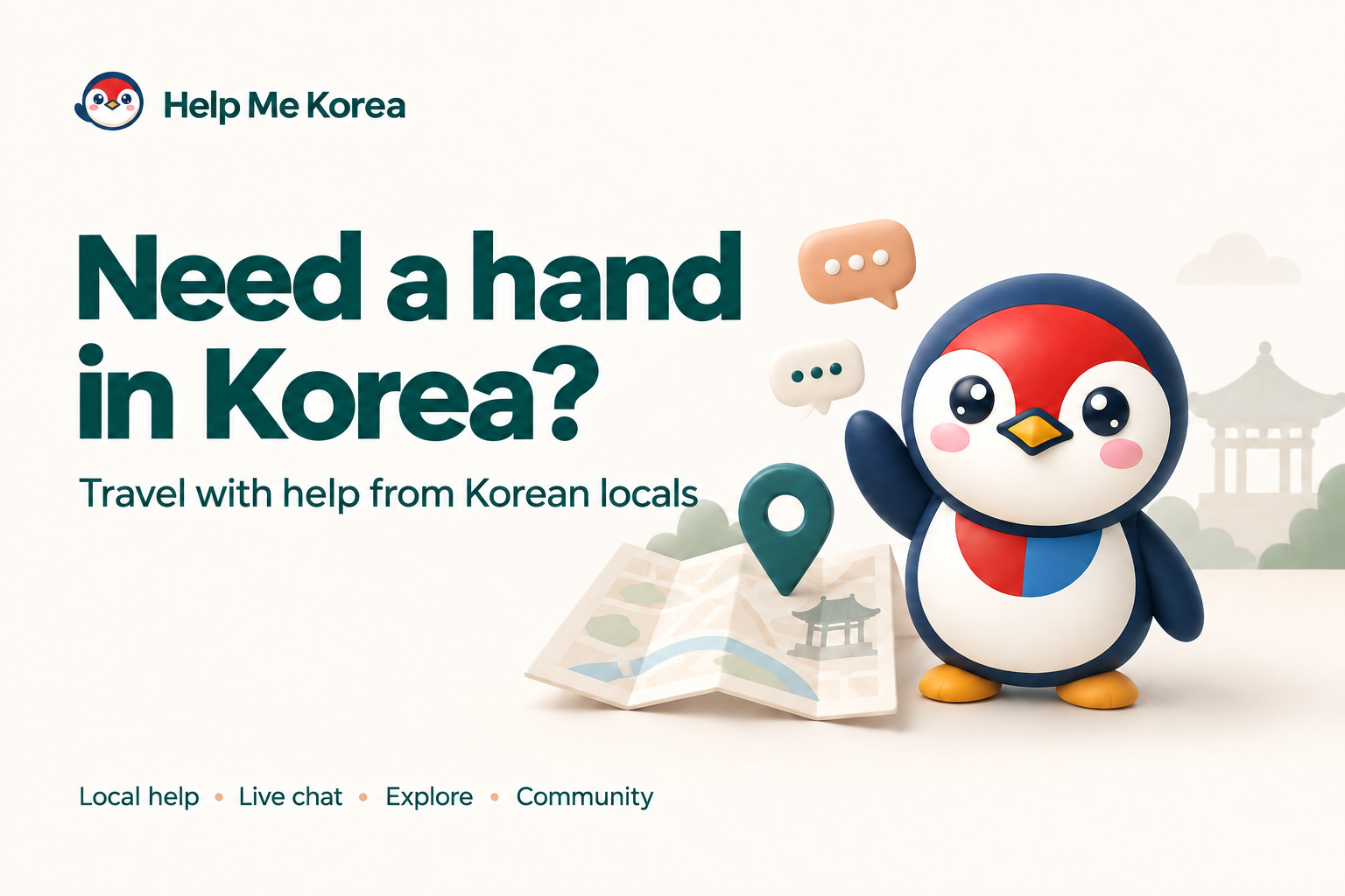 Ask for directions, explain a situation, or share a travel tip. Explore Korea with support from Korean local helpers.